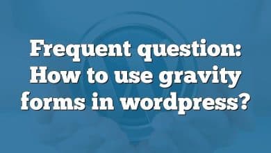 Frequent question: How to use gravity forms in wordpress?