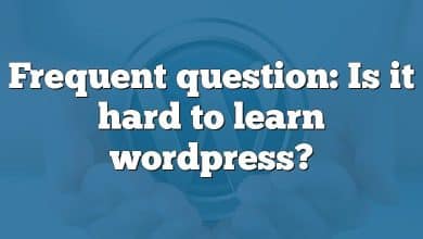 Frequent question: Is it hard to learn wordpress?