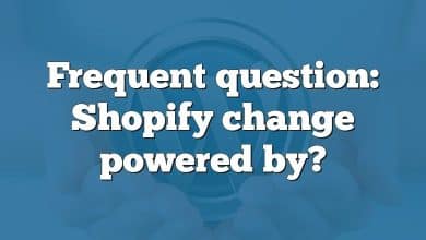 Frequent question: Shopify change powered by?