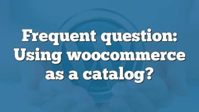 Frequent question: Using woocommerce as a catalog?