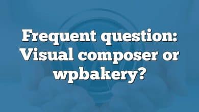 Frequent question: Visual composer or wpbakery?