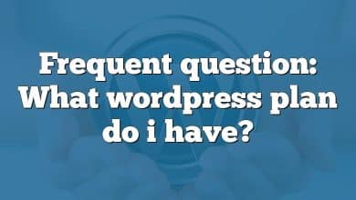 Frequent question: What wordpress plan do i have?