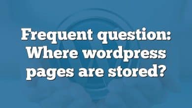 Frequent question: Where wordpress pages are stored?