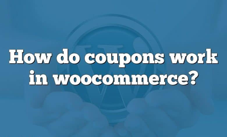 How do coupons work in woocommerce?