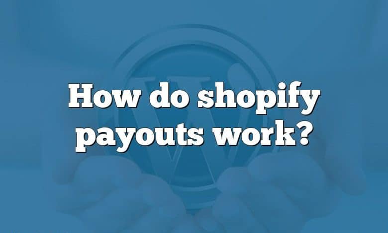 How do shopify payouts work?