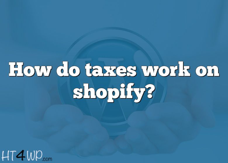 how-do-taxes-work-on-shopify