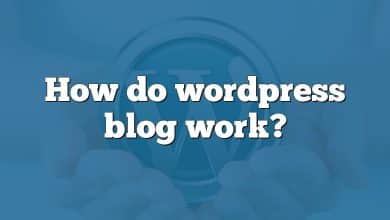 How do wordpress blog work?