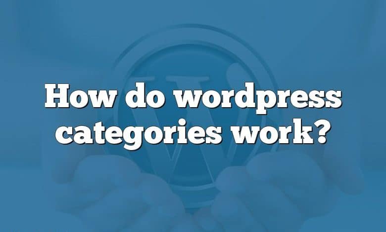 How do wordpress categories work?