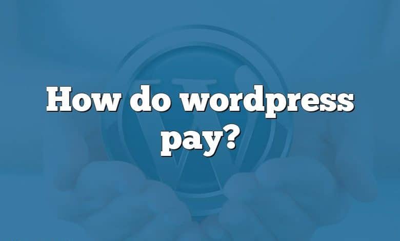 How do wordpress pay?