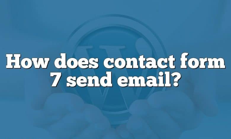 How does contact form 7 send email?