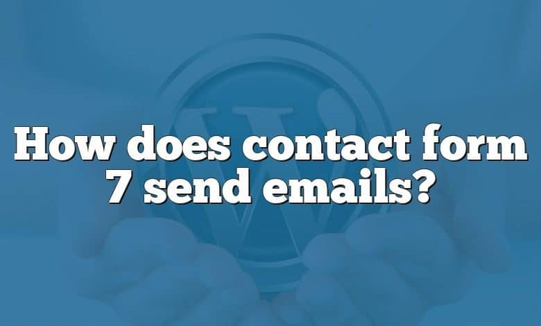 How does contact form 7 send emails?