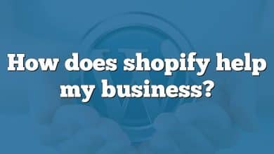 How does shopify help my business?