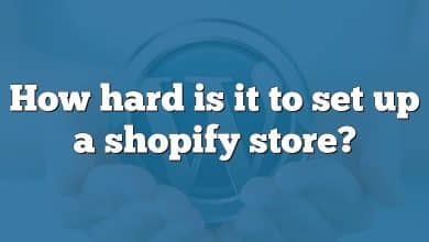 How hard is it to set up a shopify store?