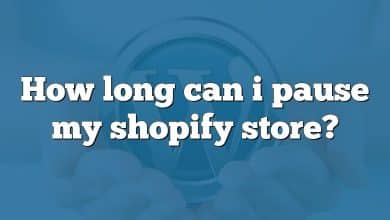 How long can i pause my shopify store?