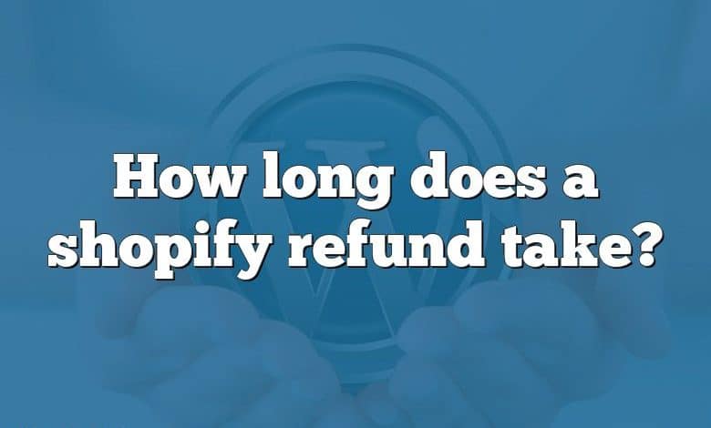 how-long-does-a-shopify-refund-take