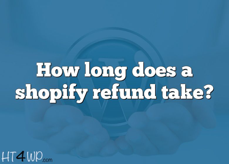 how-long-does-a-shopify-refund-take