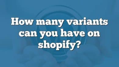 How many variants can you have on shopify?