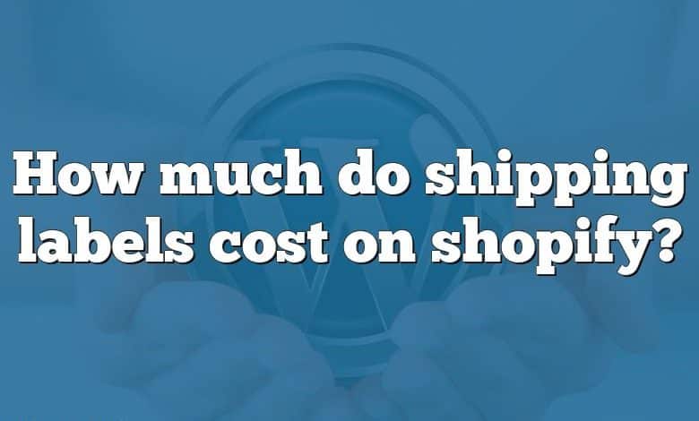 How much do shipping labels cost on shopify?