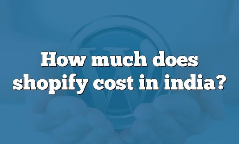 How much does shopify cost in india?