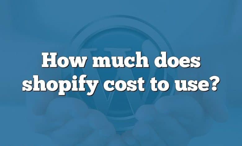 How much does shopify cost to use?