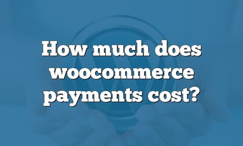 How much does woocommerce payments cost?