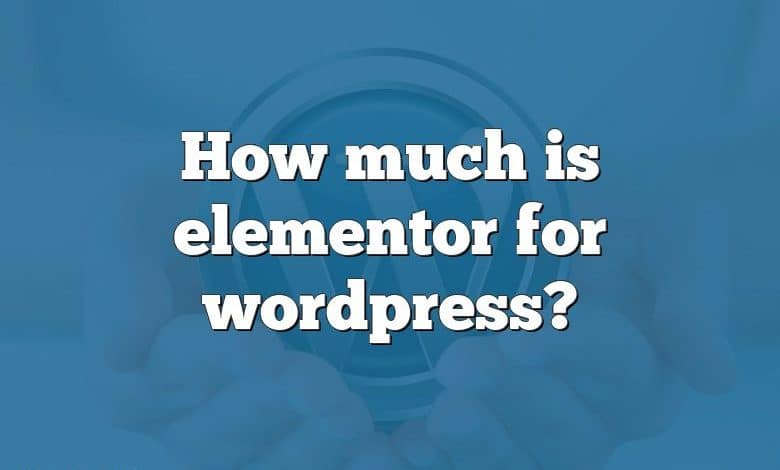 How much is elementor for wordpress?