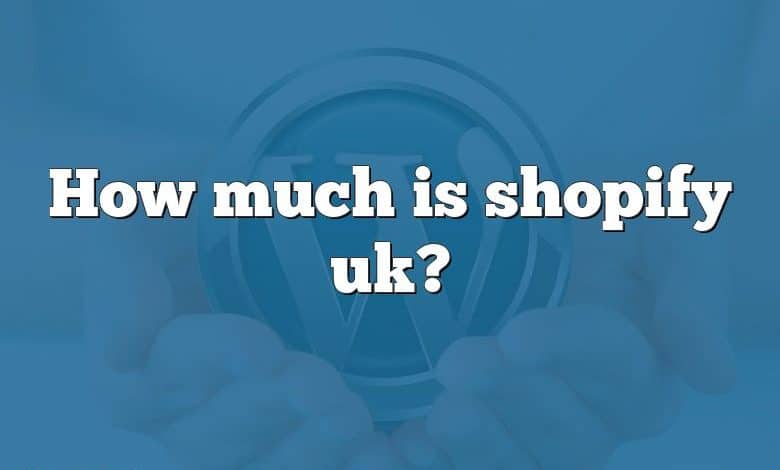 How much is shopify uk?