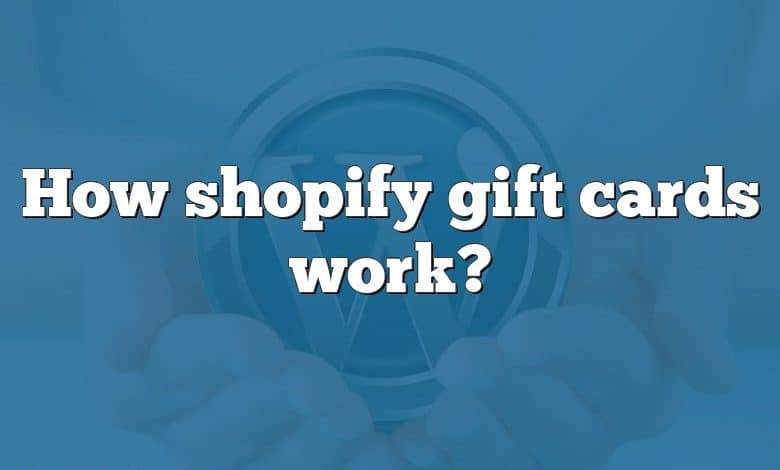 How shopify gift cards work?