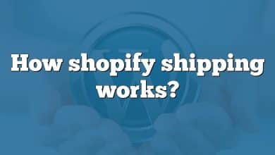 How shopify shipping works?