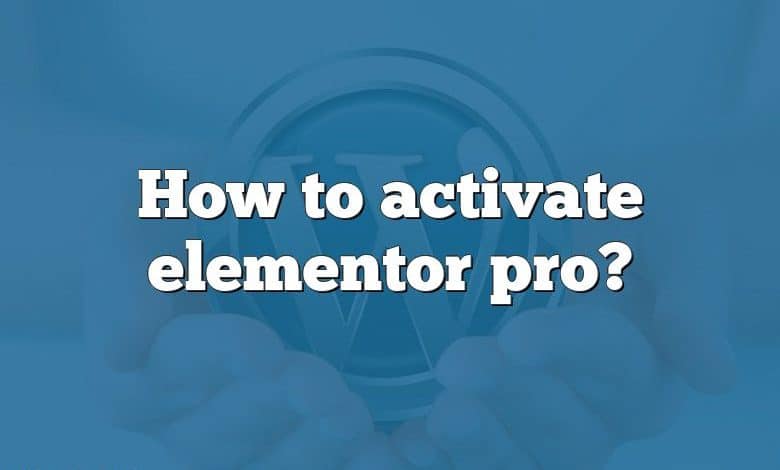 How to activate elementor pro?