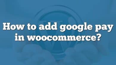 How to add google pay in woocommerce?