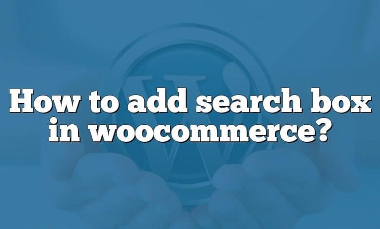 How to add search box in woocommerce?