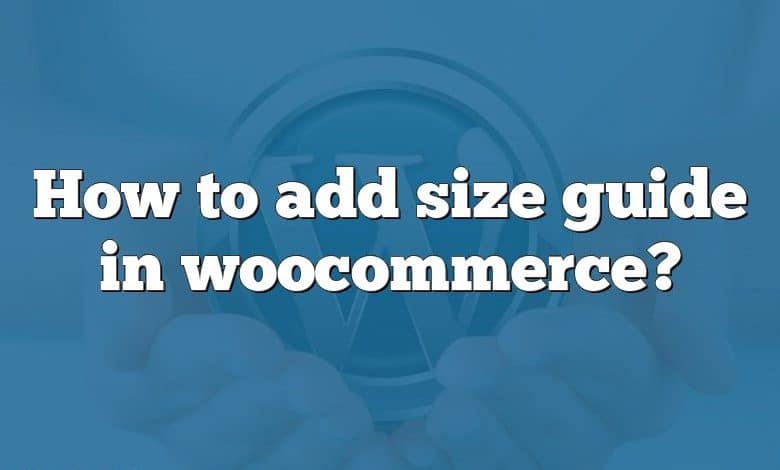 How to add size guide in woocommerce?