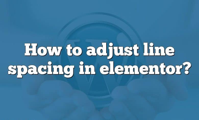 How to adjust line spacing in elementor?