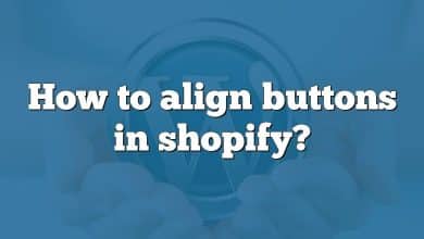 How to align buttons in shopify?