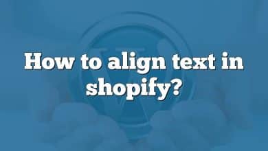 How to align text in shopify?