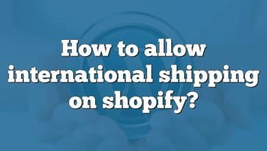 How to allow international shipping on shopify?