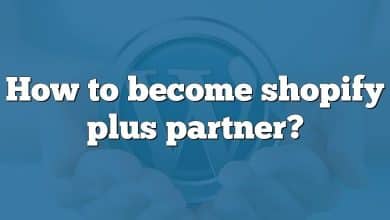 How to become shopify plus partner?