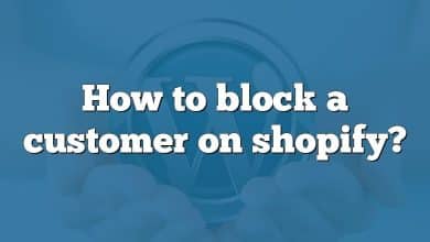 How to block a customer on shopify?