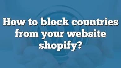 How to block countries from your website shopify?