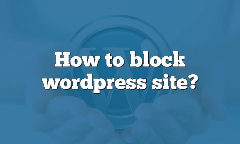 How to block wordpress site?