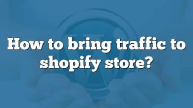 How to bring traffic to shopify store?