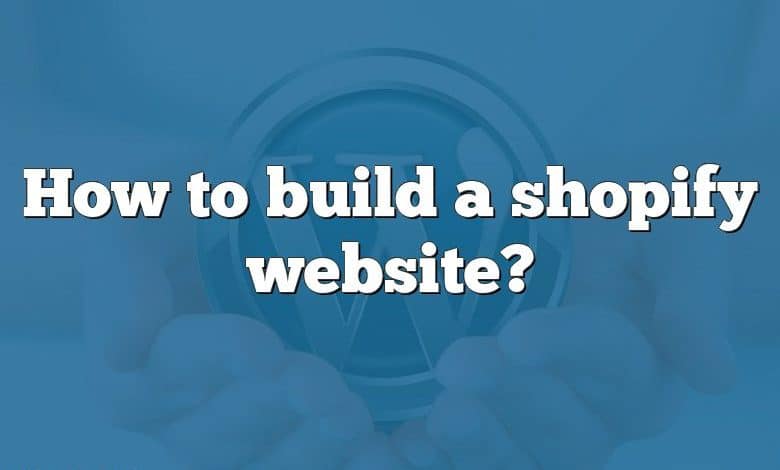 How to build a shopify website?