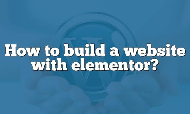 How to build a website with elementor?