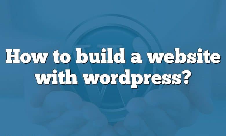 How to build a website with wordpress?