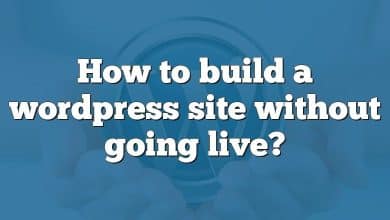 How to build a wordpress site without going live?