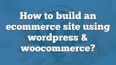 How to build an ecommerce site using wordpress & woocommerce?