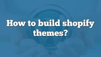 How to build shopify themes?