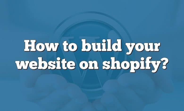 How to build your website on shopify?