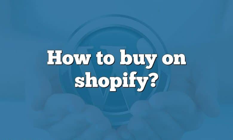 How to buy on shopify?